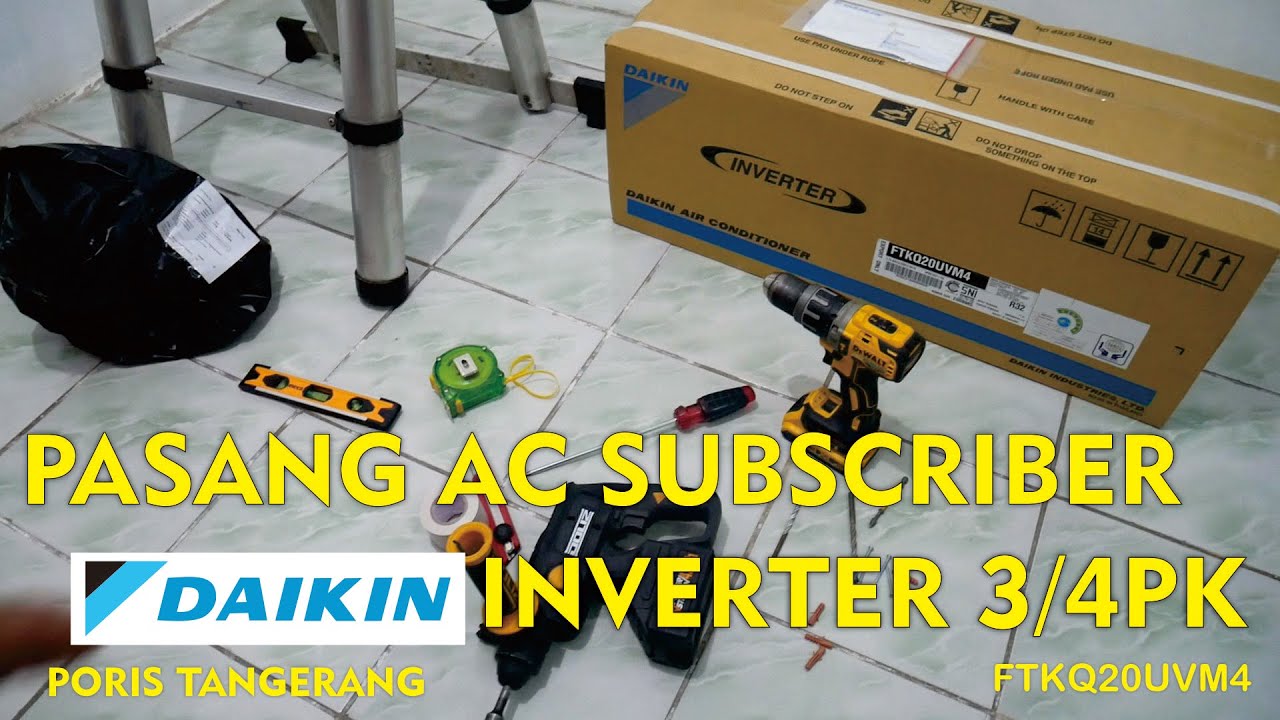 PASANG AC DAIKIN INVERTER 3/4 PK || DAIKIN FTKQ20UVM4||AC INVERTER || PASANG AC SESUAI S.O.P.
