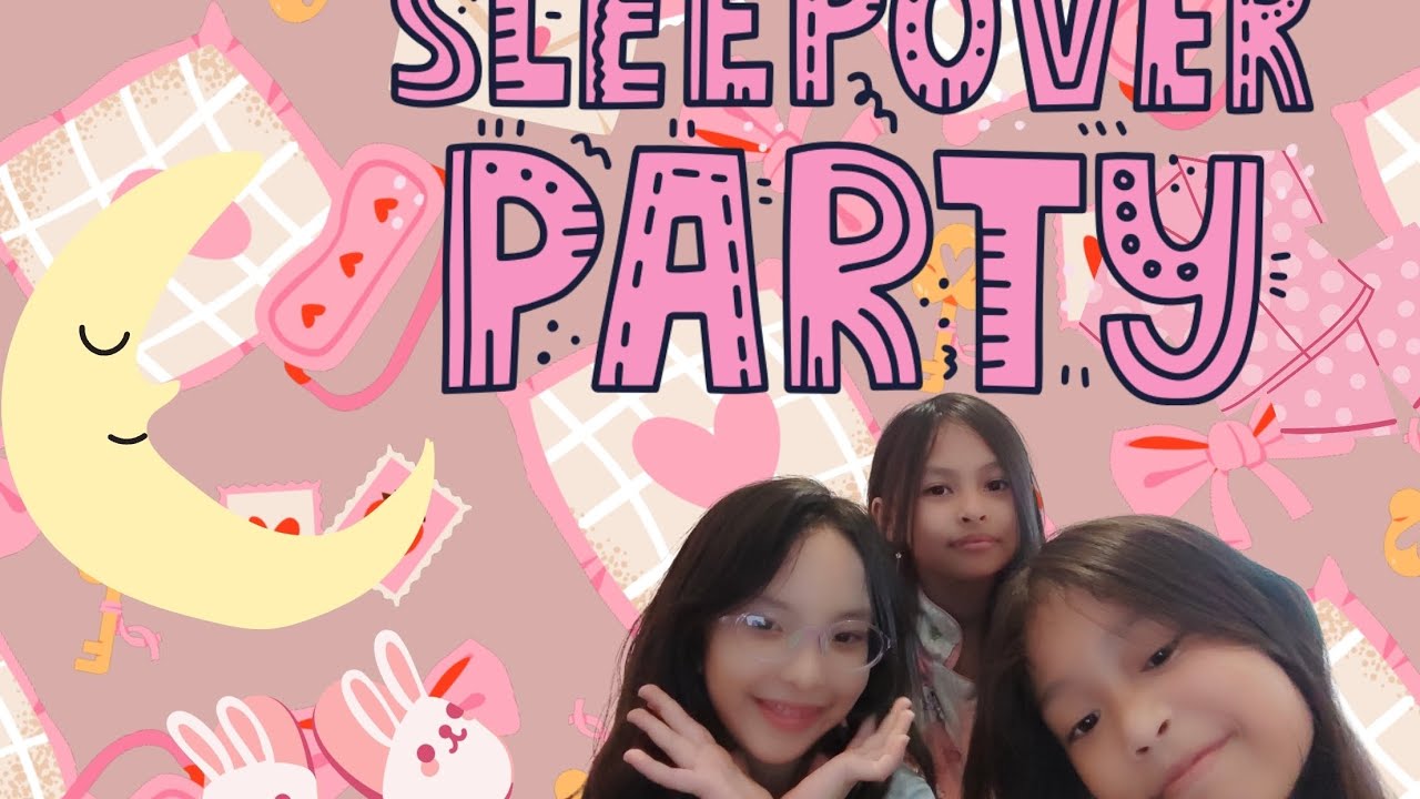 SLEEPOVER PARTYYYY༼ つ ◕◡◕ ༽つ🎉