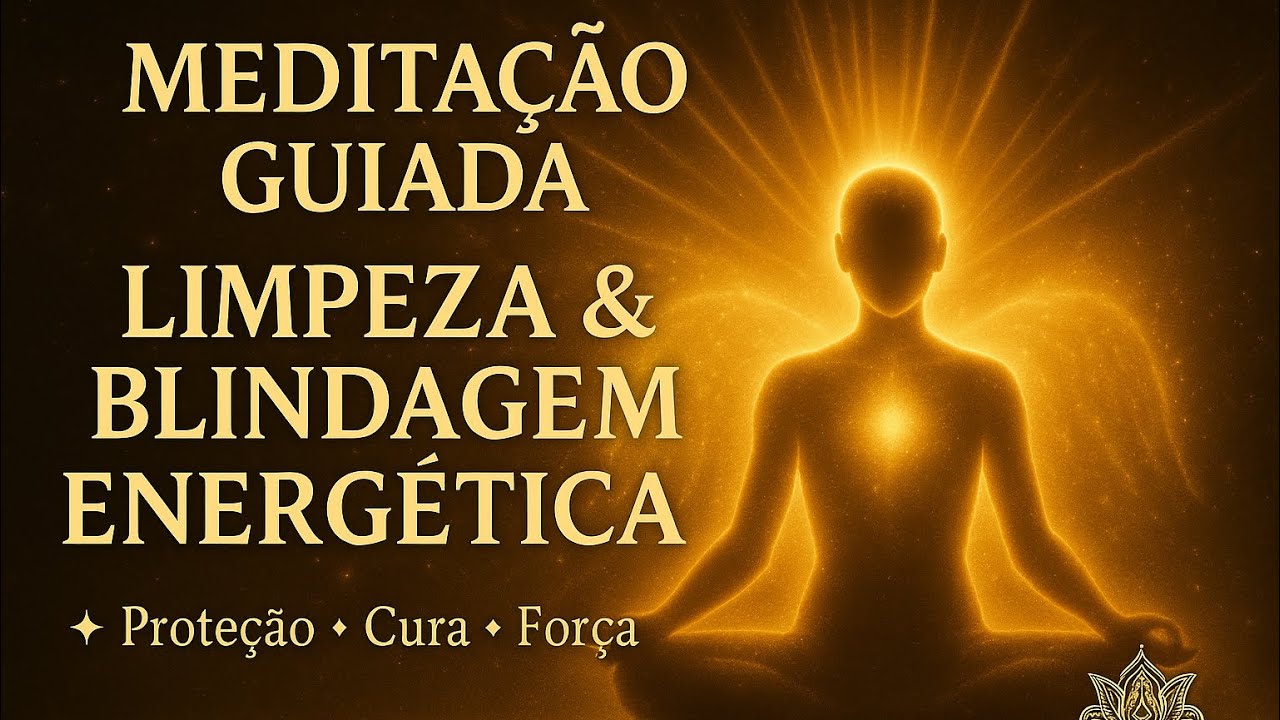 Meditação de Limpeza e Blindagem Energéica