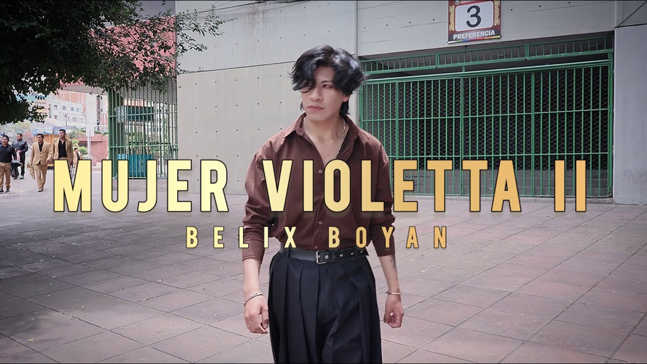 Belix Boyan - Mujer Violetta II (Official Video)