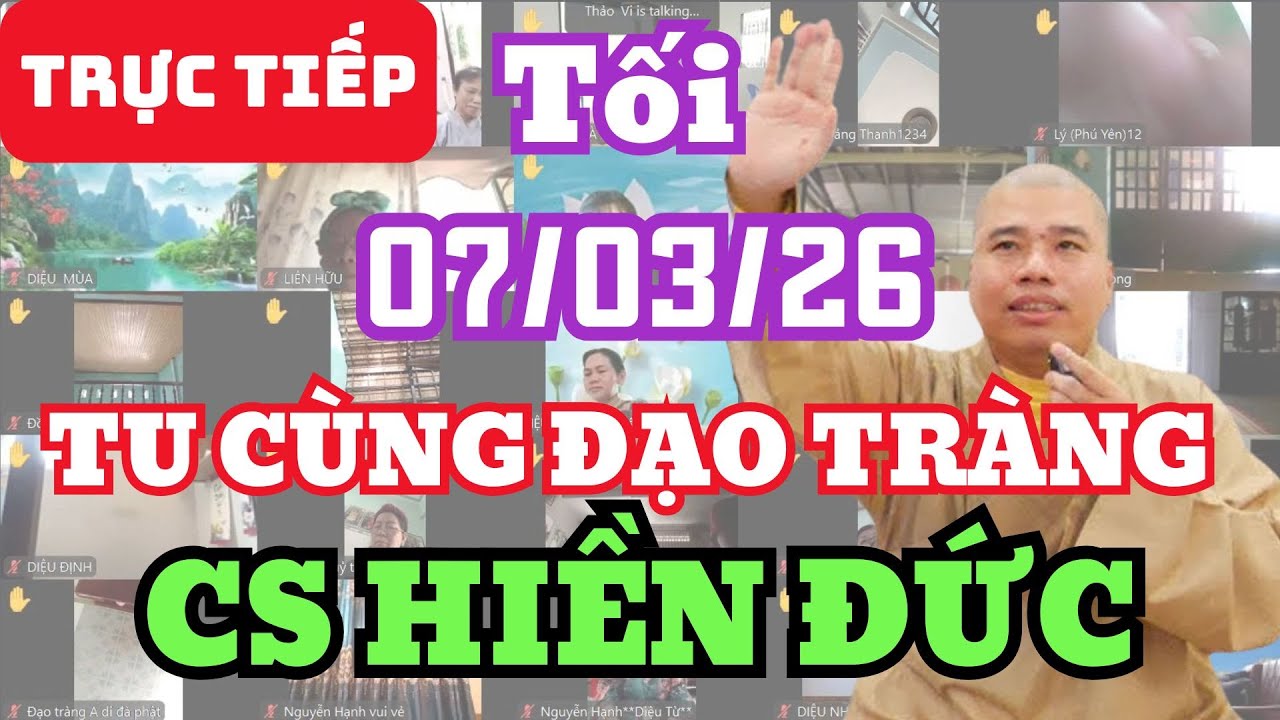🔴 TRỰC TIẾP: 7/3/26 TỐI 6:00 - TU CÙNG ĐẠO TRÀNG CƯ SĨ HIỀN ĐỨC