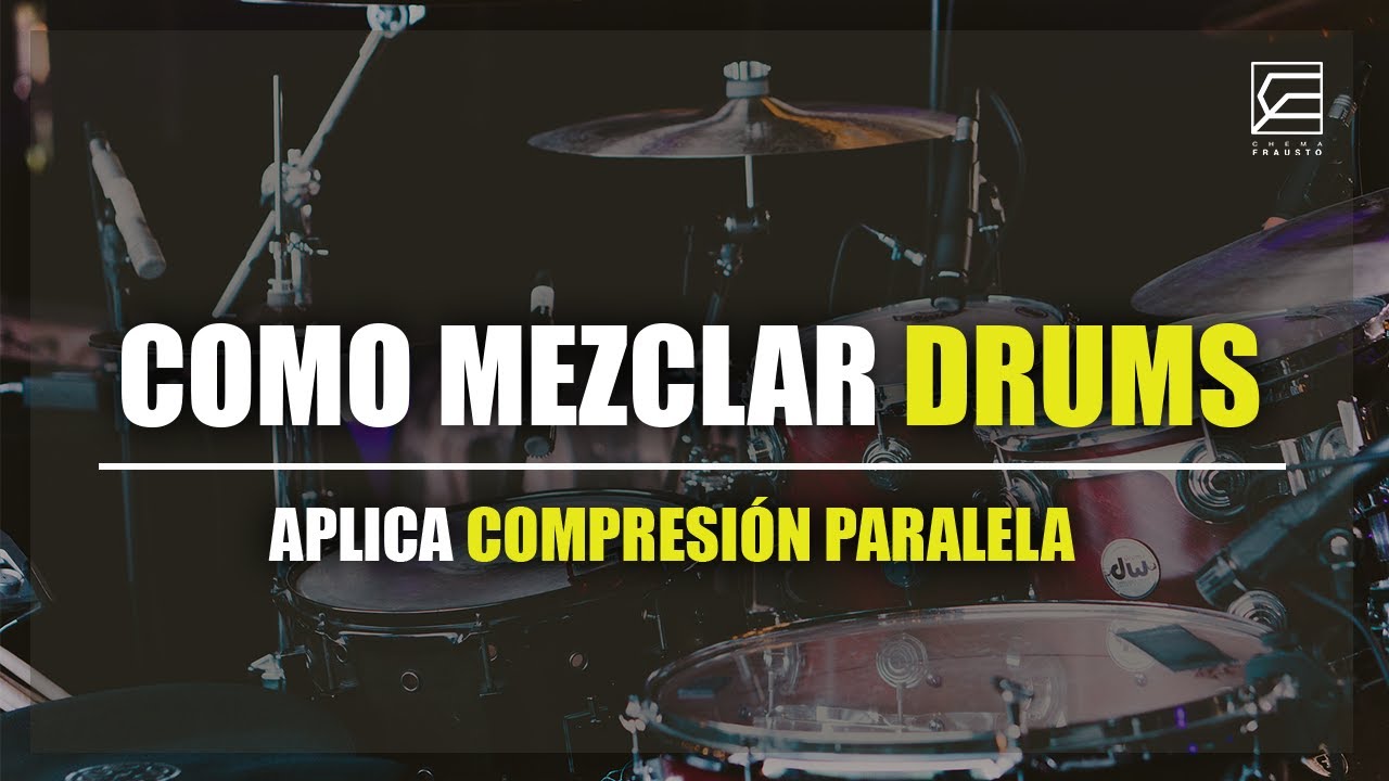 ¿Como mezclar drums? // Compresión paralela // TIP Y CONSEJOS DE MEZCLA.
