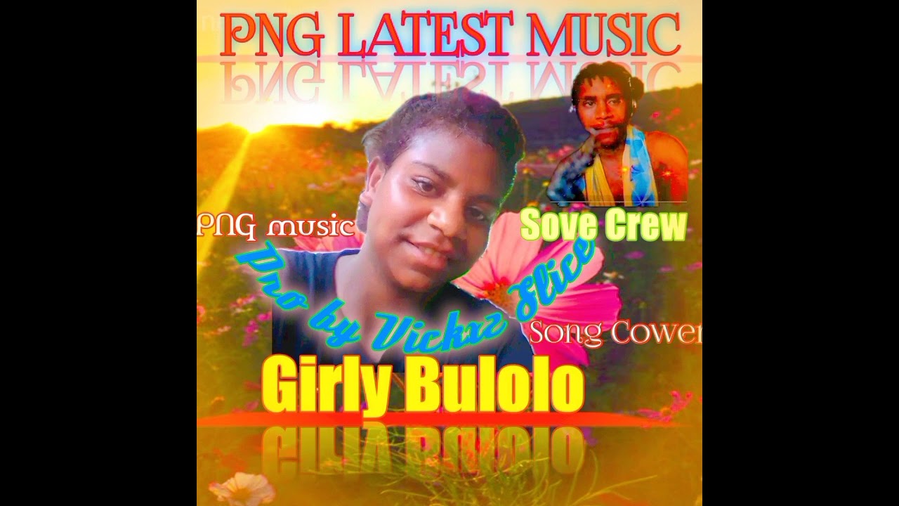 Girly Bulolo_-Sove Crew_🔥PNG Latest music 2026(128k)