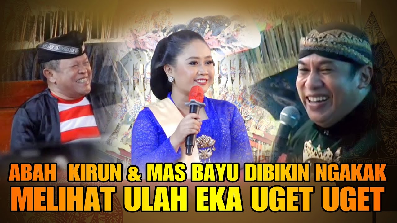 LIMBUKAN KI MPP BAYU AJI - EKA UGET UGET BIKIN SEMUA ORANG TERTAWA TERMASUK ABAH KIRUN