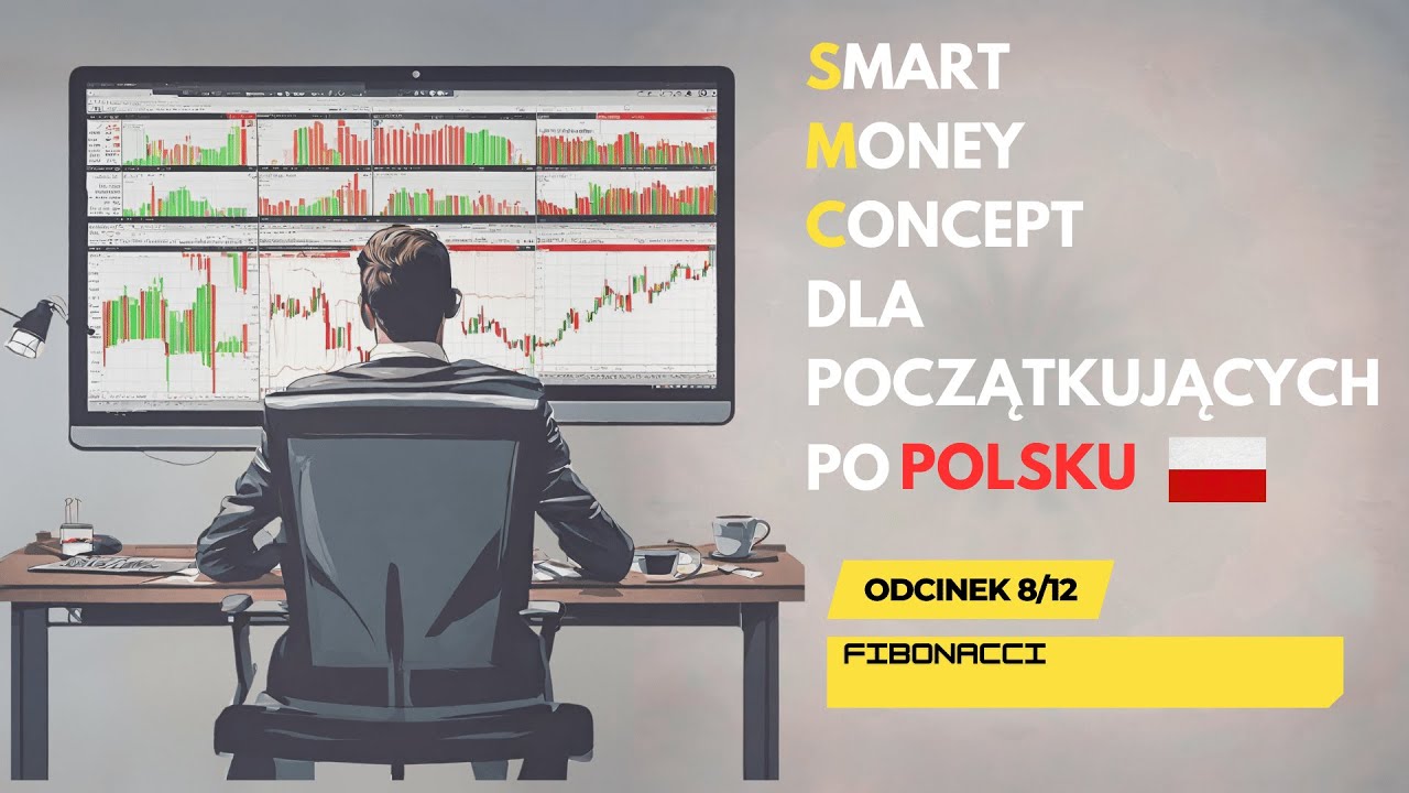 🔴 SMC | Smart Money Concept dla początkujących po Polsku | ODCINEK 8 - FIBONACCI