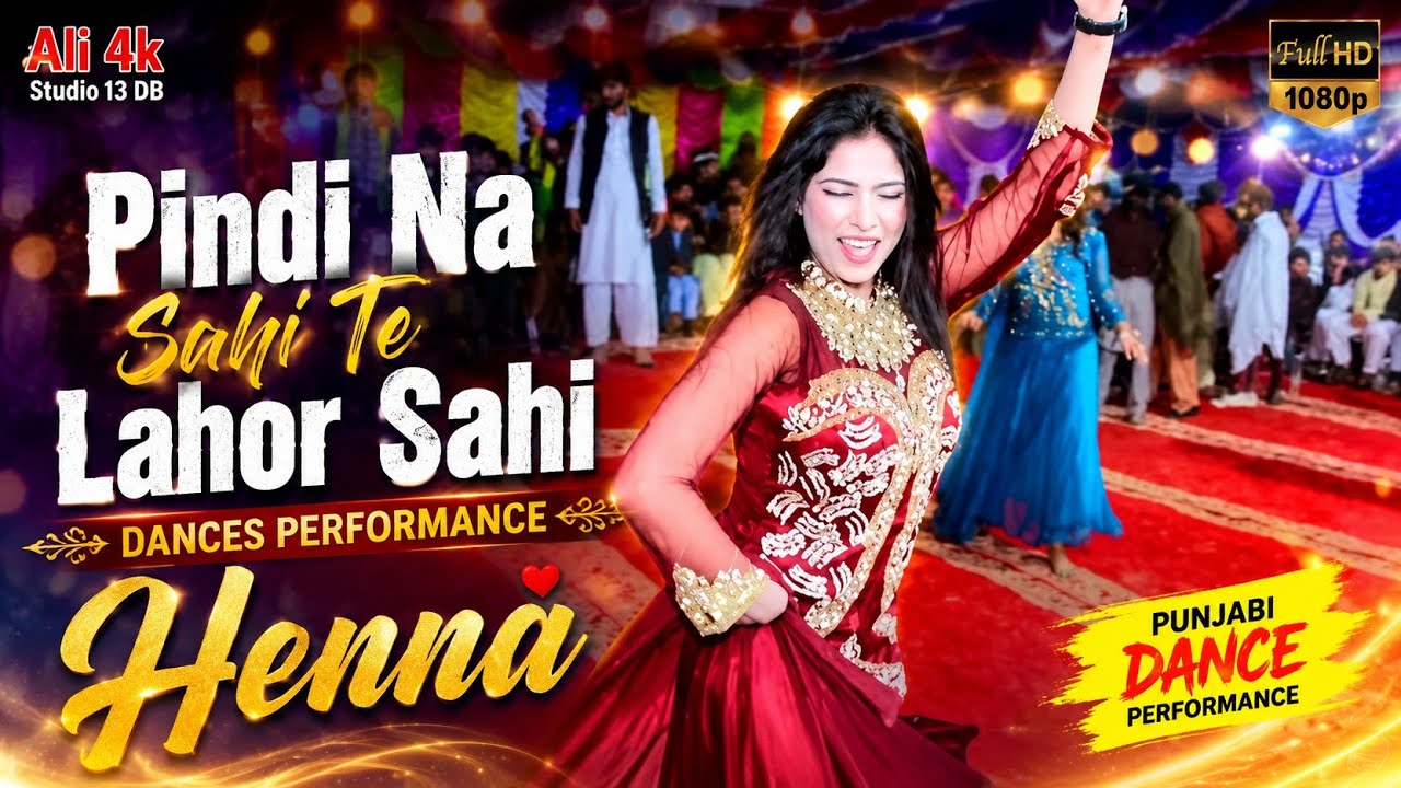Pindi Na Sahi Te Lahor Sahi Dances Performance Henna Saima Malik 