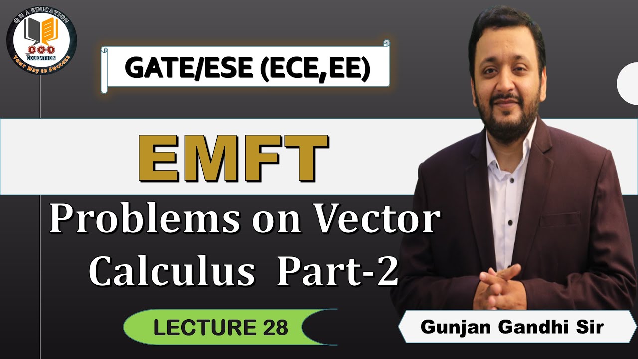 EMFT | Lec 28 | Problems on Vector Calculus  Part 2 | ECE/EE | Gunjan Gandhi