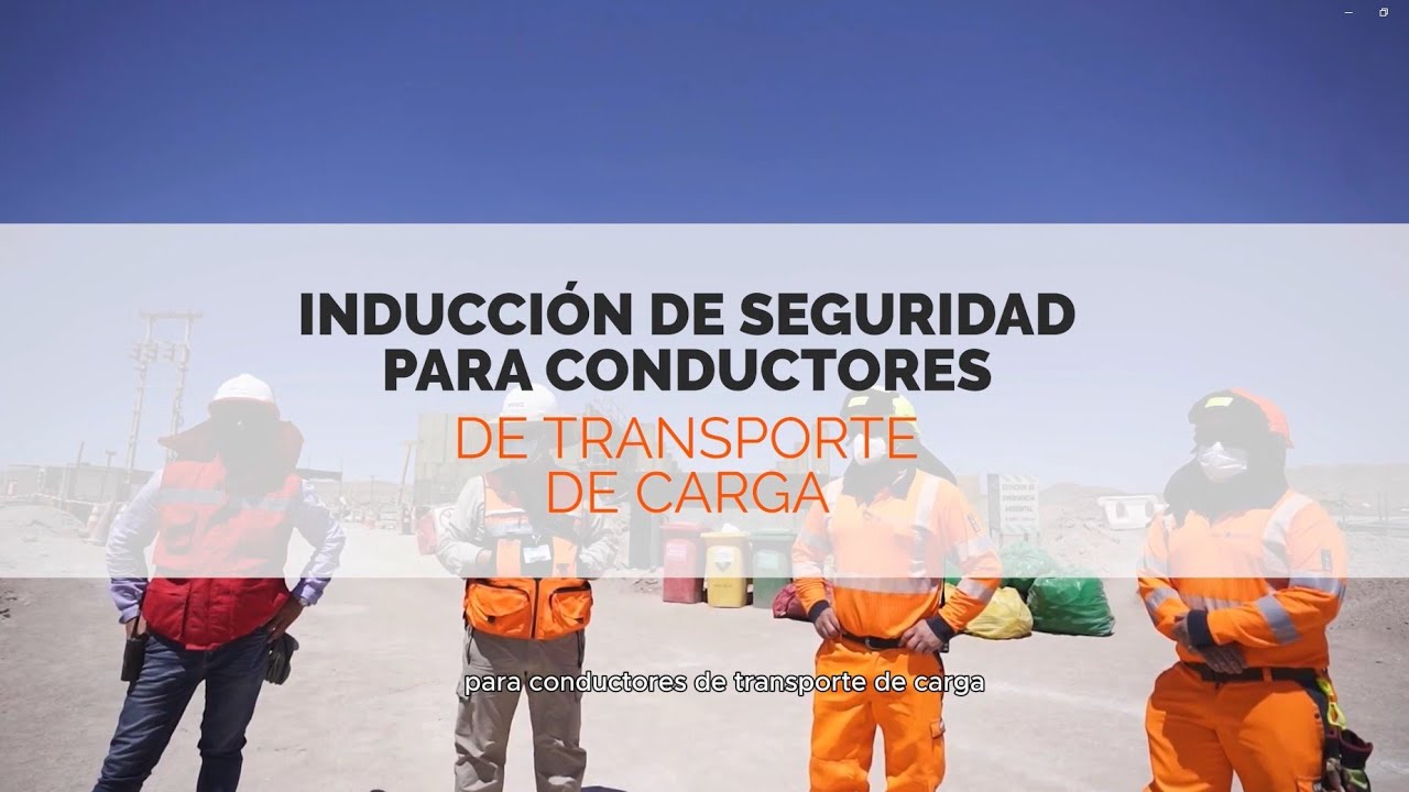 Inducción de Seguridad - Conductores Transporte de Carga para Spence
