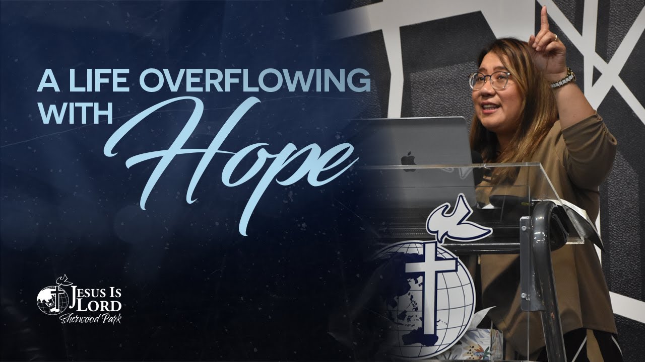 A Life Overflowing with Hope | Ptr. Lourdes Cruzat