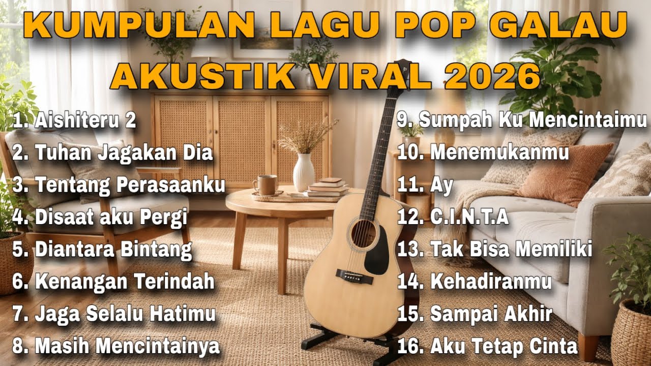 KUMPULAN LAGU POP GALAU AKUSTIK VIRAL 2026