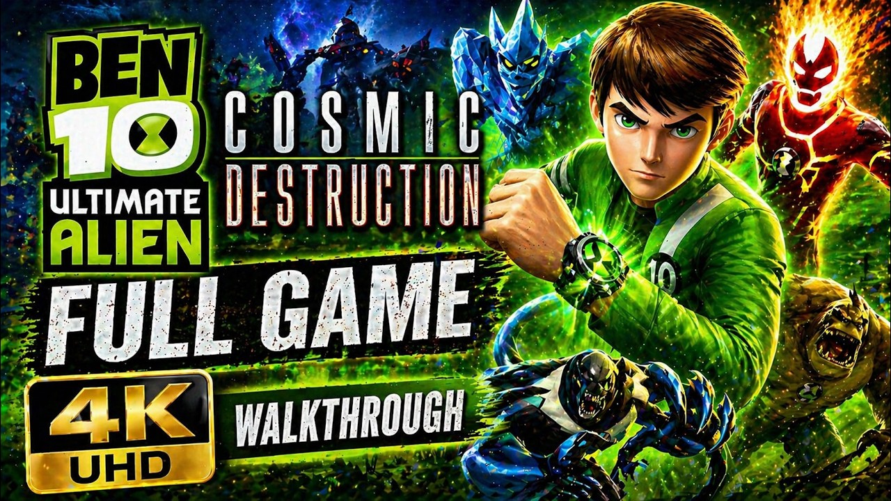 Ben 10 Ultimate Alien Cosmic Destruction FULL GAME | 4K UHD Walkthrough