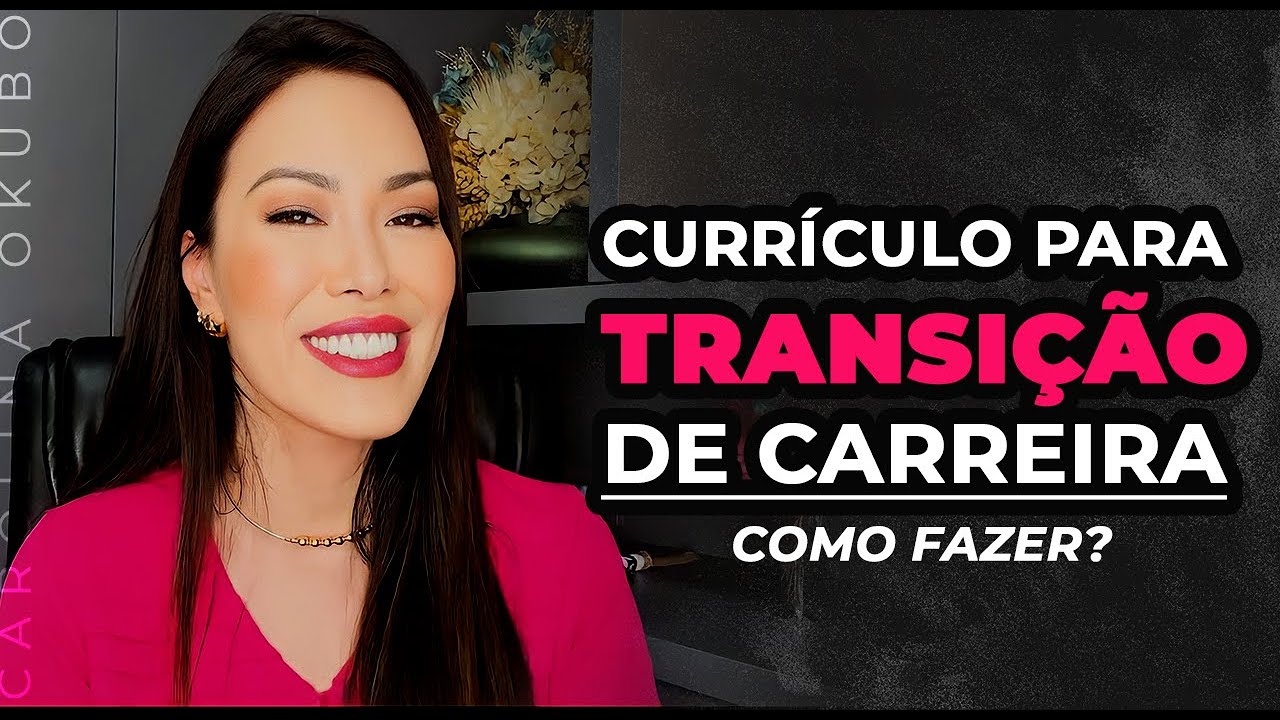 Como fazer TRANSIÇÃO DE CARREIRA: siga essa modelo de currículo