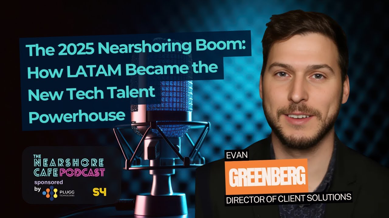 The Nearshore Shift: How LATAM Became the Future of Global Staffing | The Nearshore Cafe Podcast