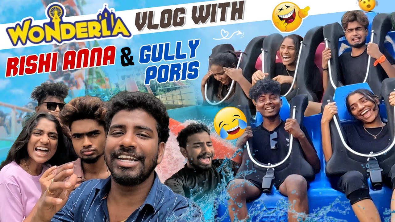 Wonderla vlog with rishi ana||Ajjuthomacha||gullyporrris