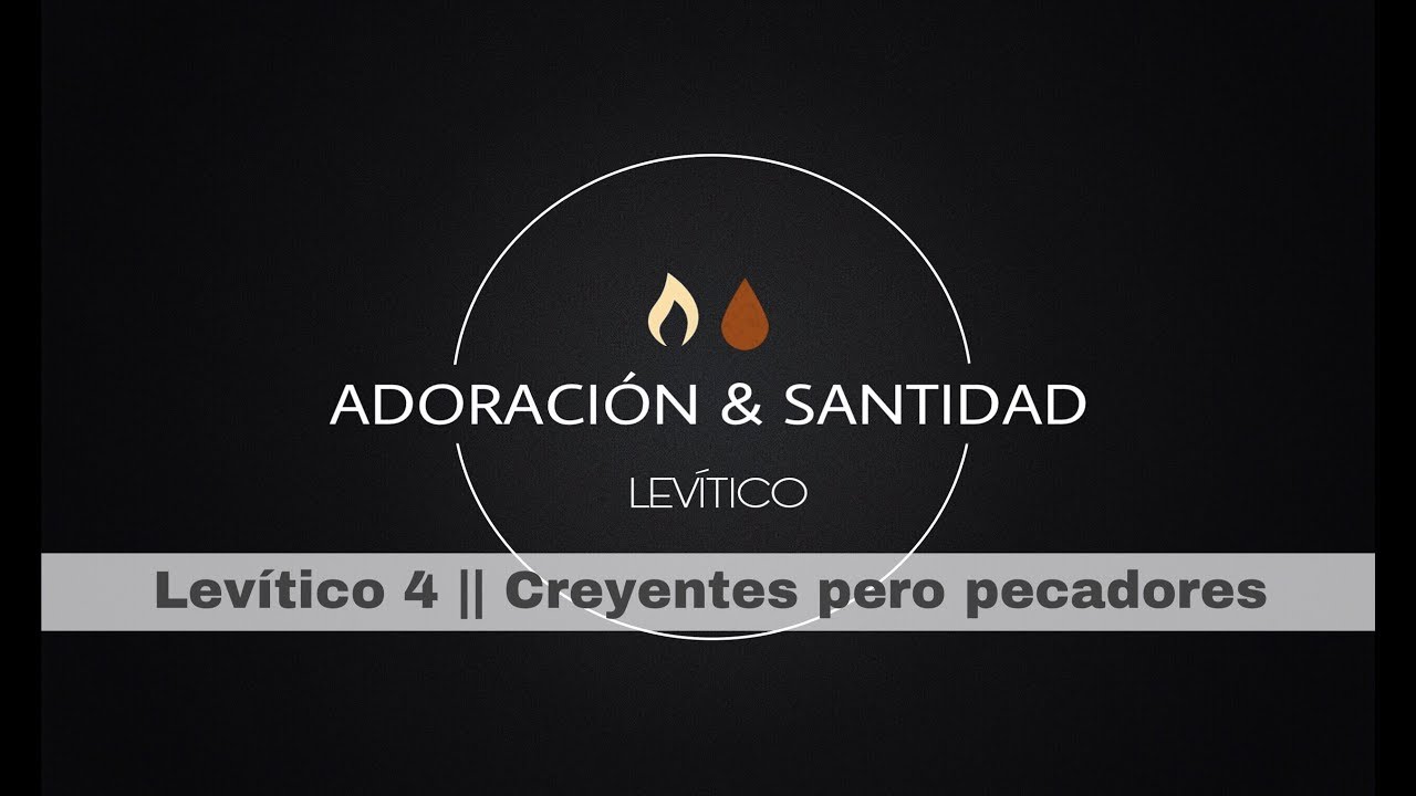 Levitico 4 || Creyentes pero pecadores
