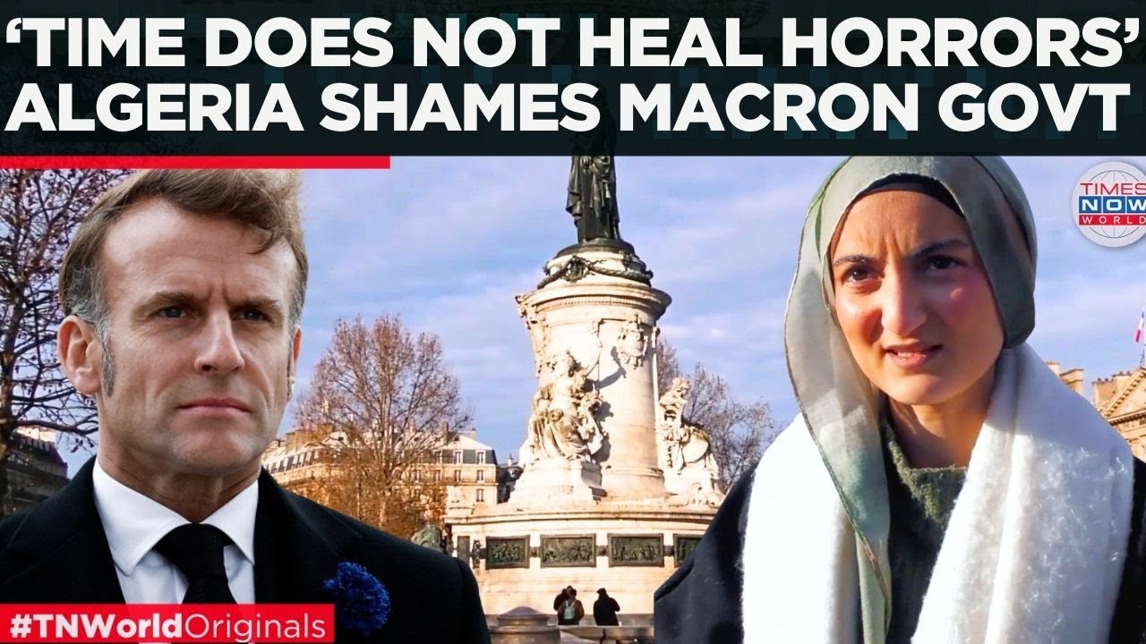 ALGERIA LABELS FRENCH COLONISATION A ‘STATE CRIME,’ Parisians Reject Reparations | Times Now World