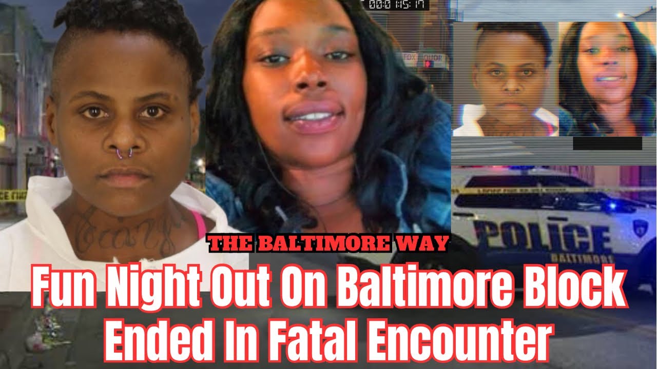 Fun Night Out On Baltimore Block Ended In Fatal Encounter 