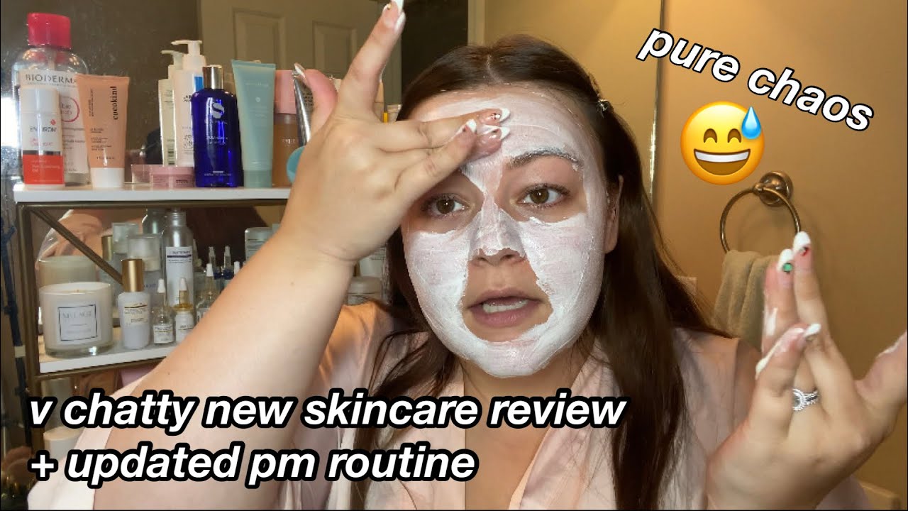 chaotic updated pm skincare routine + new skincare review