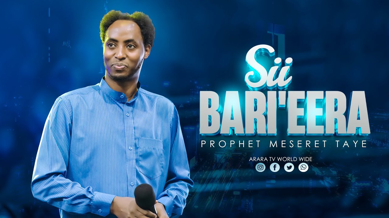 Sii Bari'eera || Raajii Meseret Taayyee || ARARA TV WORLD WIDE