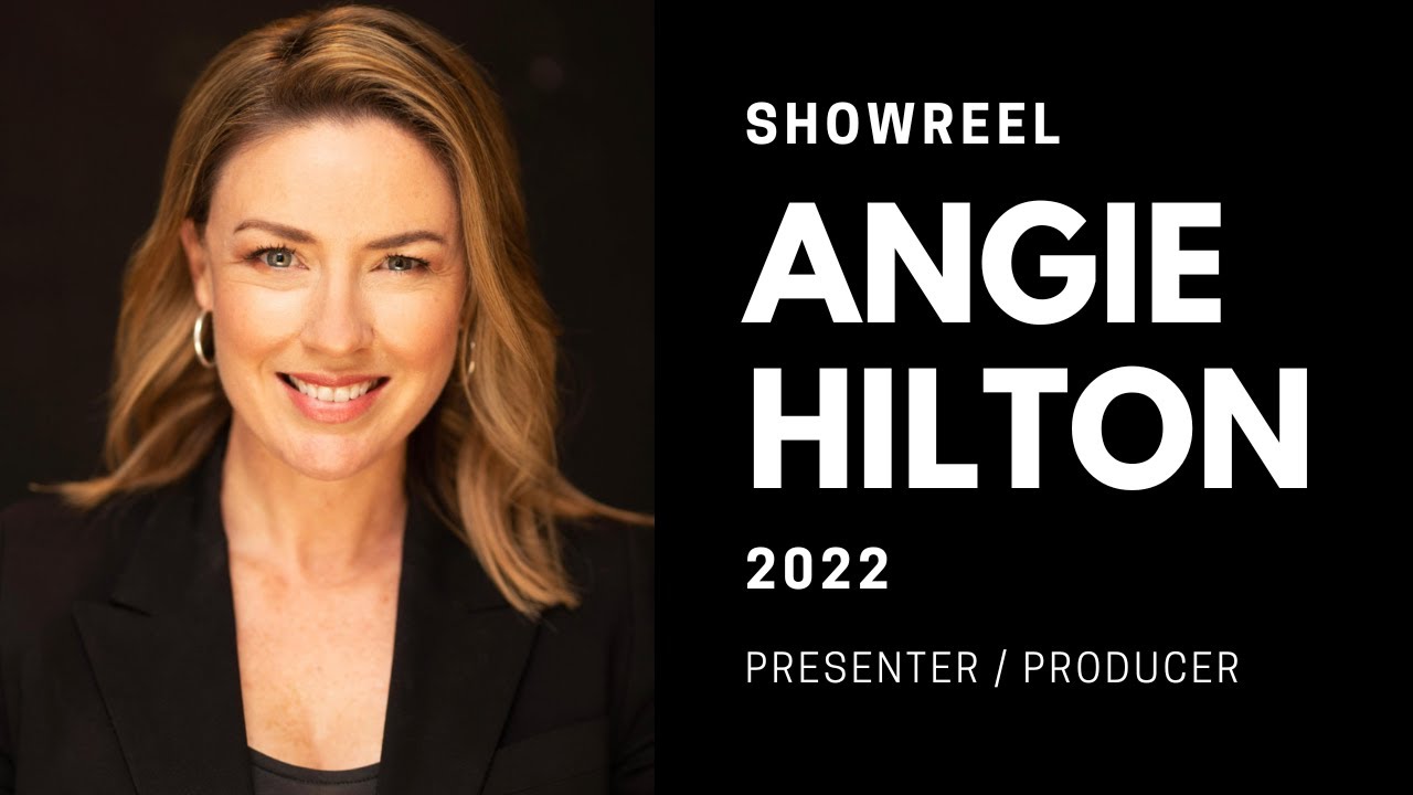 Angie Hilton Showreel 2022