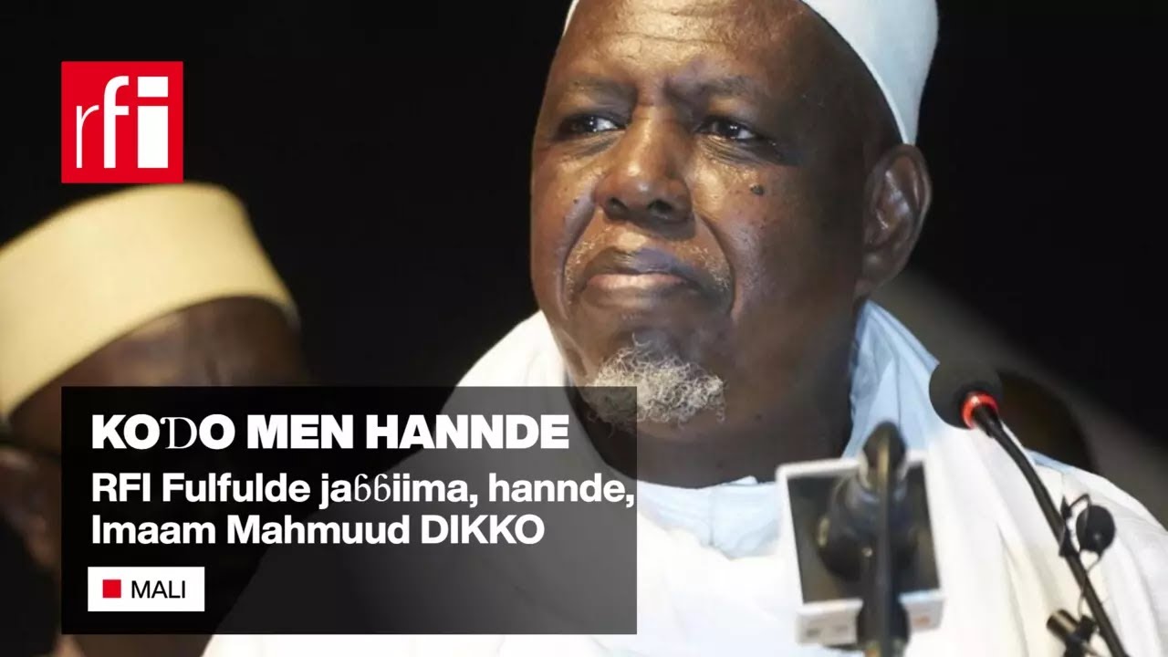 MALI: Koɗo men hannde ko Imam Mahmoud Dicko • RFI Fulfulde