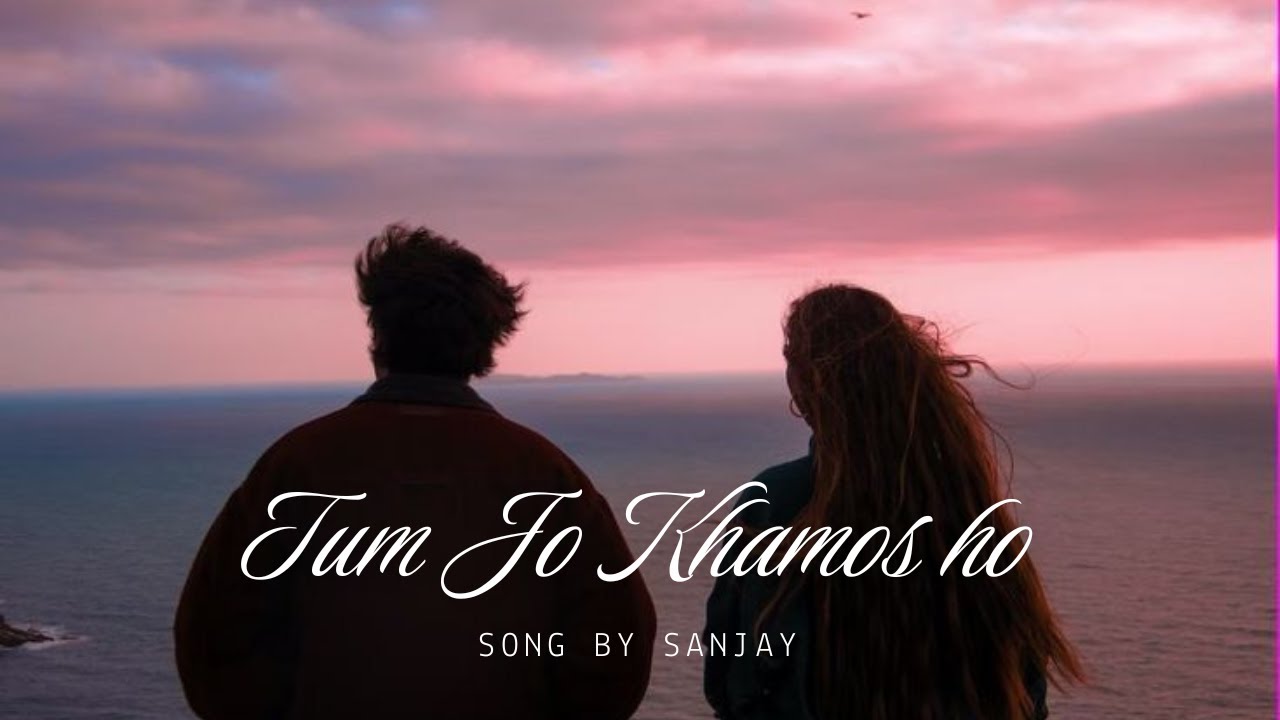 Tum Jo Khamos Ho - Sanjay (Official Music) | New Hindi Sad Song