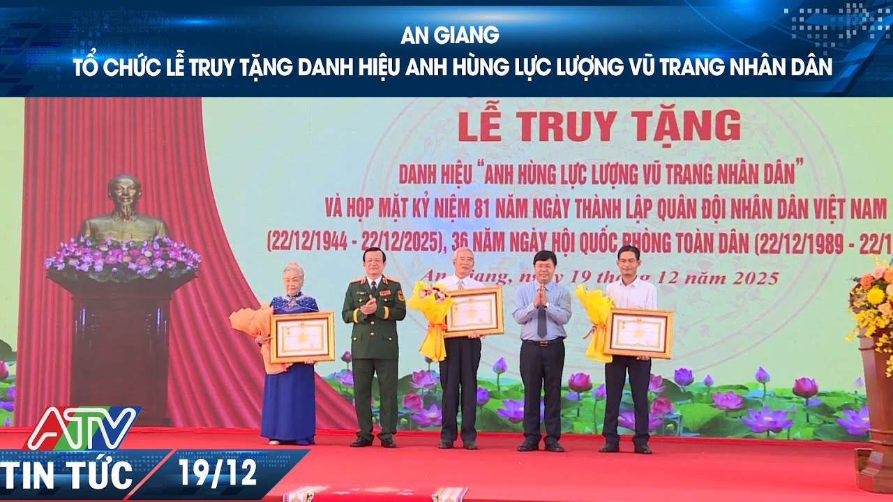 AN GIANG TỔ CHỨC LỄ TRUY TẶNG DANH HIỆU ANH HÙNG LỰC LƯỢNG VŨ TRANG NHÂN DÂN