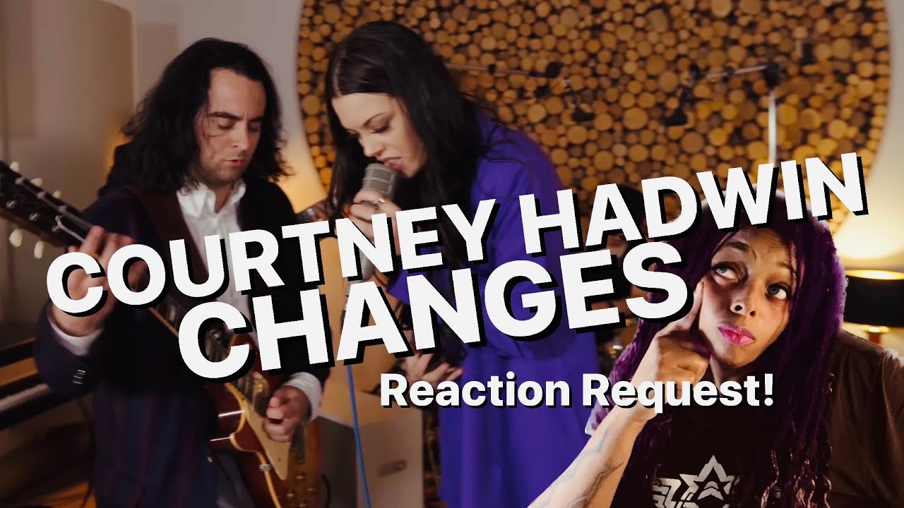 COURTNEY HADWIN - Changes (Live Cover) REACTION