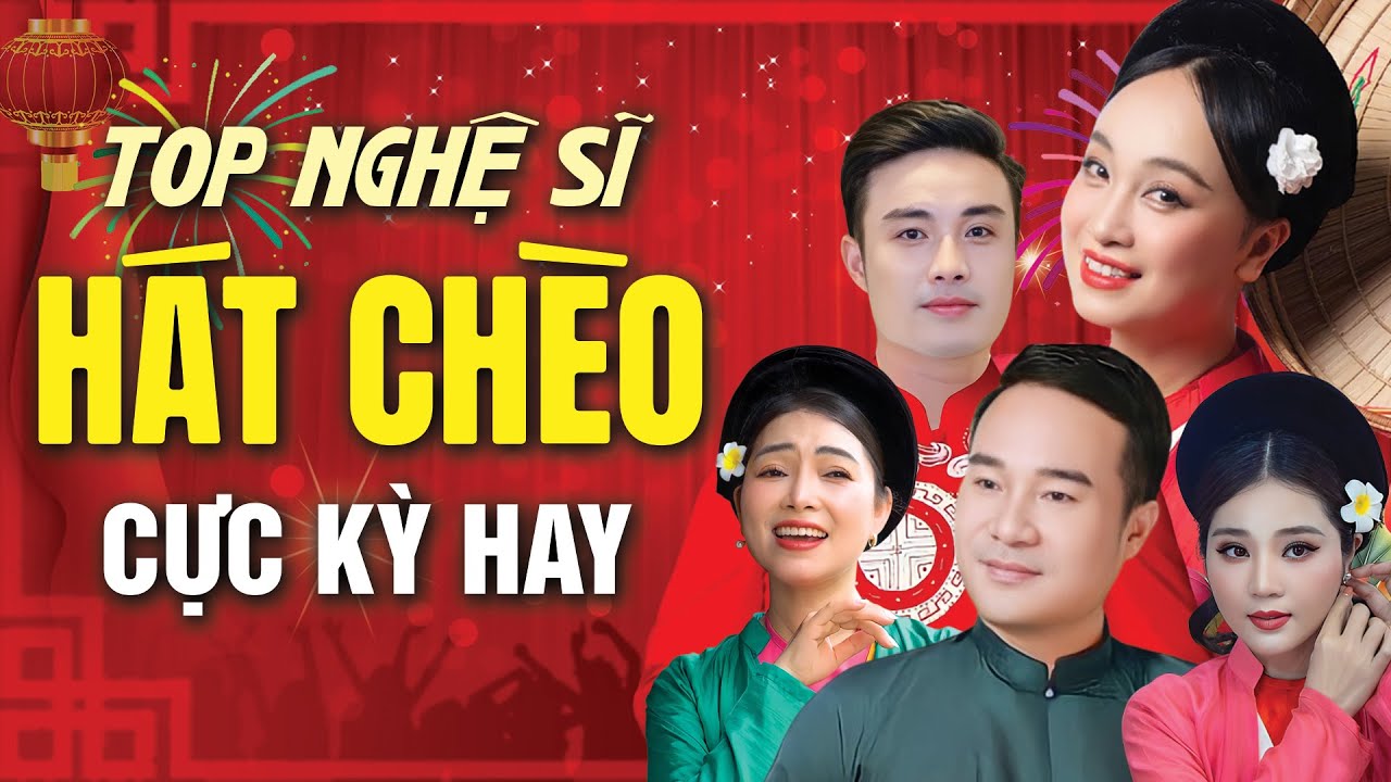 Hát Chèo Hay Mê Say Chào Xuân Mới - Những giọng Hát Chèo Được Yêu Mến Hiện Nay - NHC Hà Nội