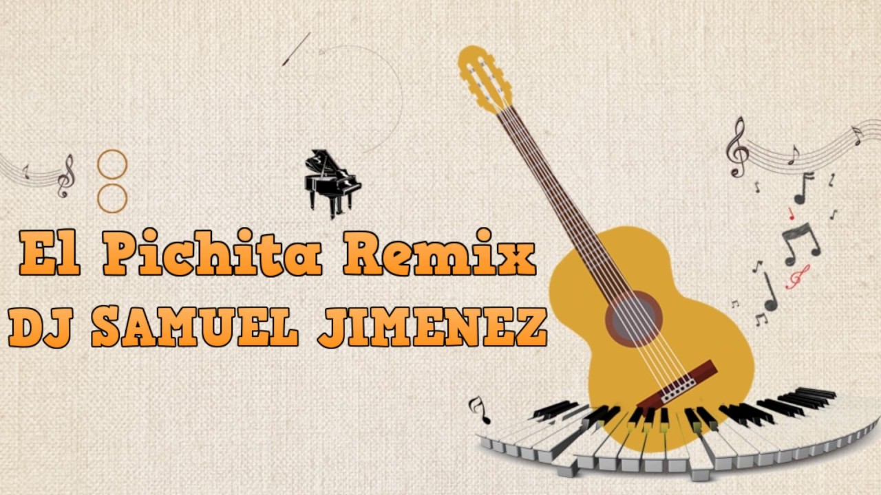 EL PICHITA REMIX DJ SAMUEL JIMENEZ