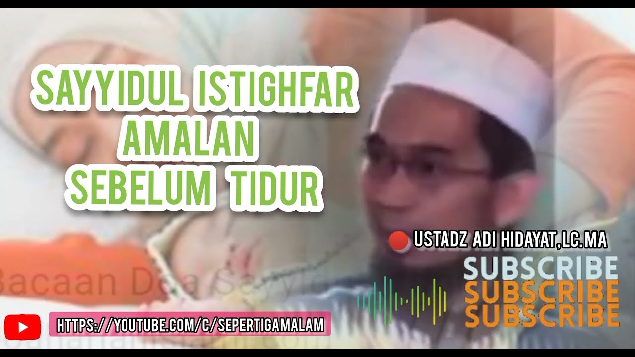 kajian singkat UAH 🔘 Sayyidul Istighfar & Amalan sebelum tidur 
