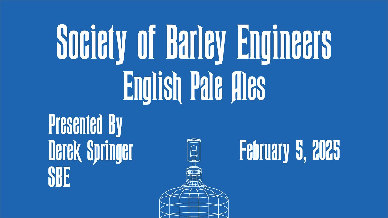 English Pale Ales by SBE Member Derek Springer - February 2025 Meeting