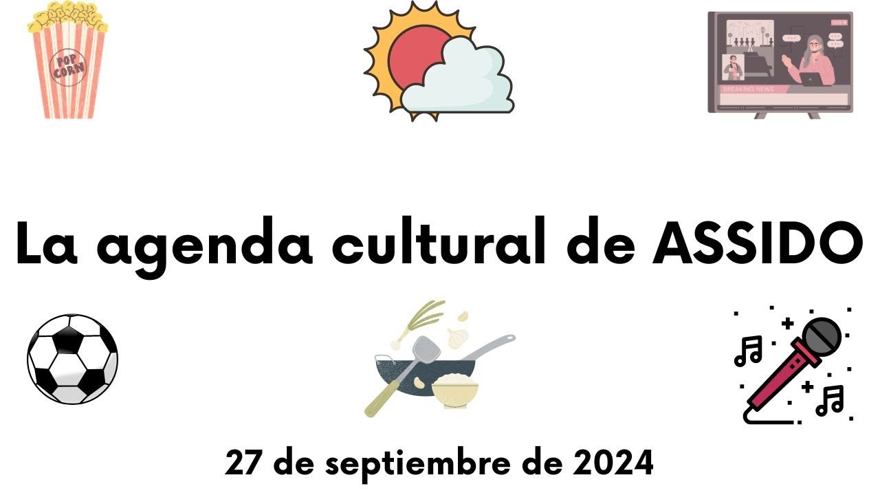 Agenda Cultural de ASSIDO 27 de septiembre 2024