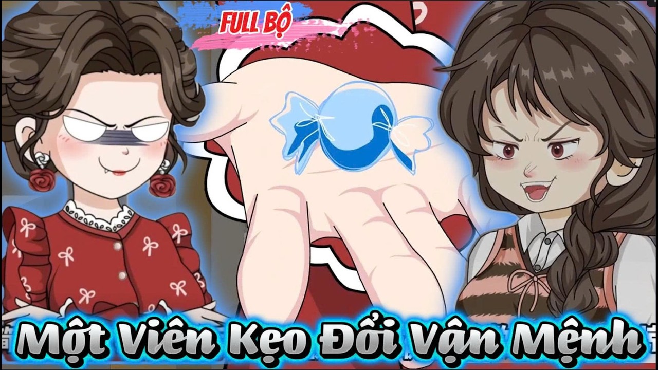 Full Có Kết : Một Viên Kẹo Đổi Vận Mệnh - Tiểu Tam Sub