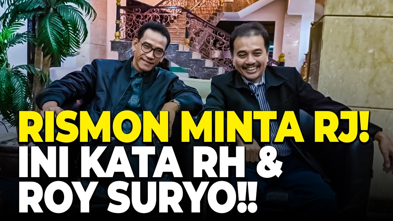 LIVE! RISMON MINTA RJ! INI KATA RH & ROY SURYO!!