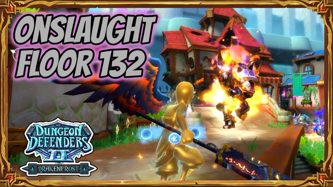 Dungeon Defenders 2 | Onslaught Floor 132