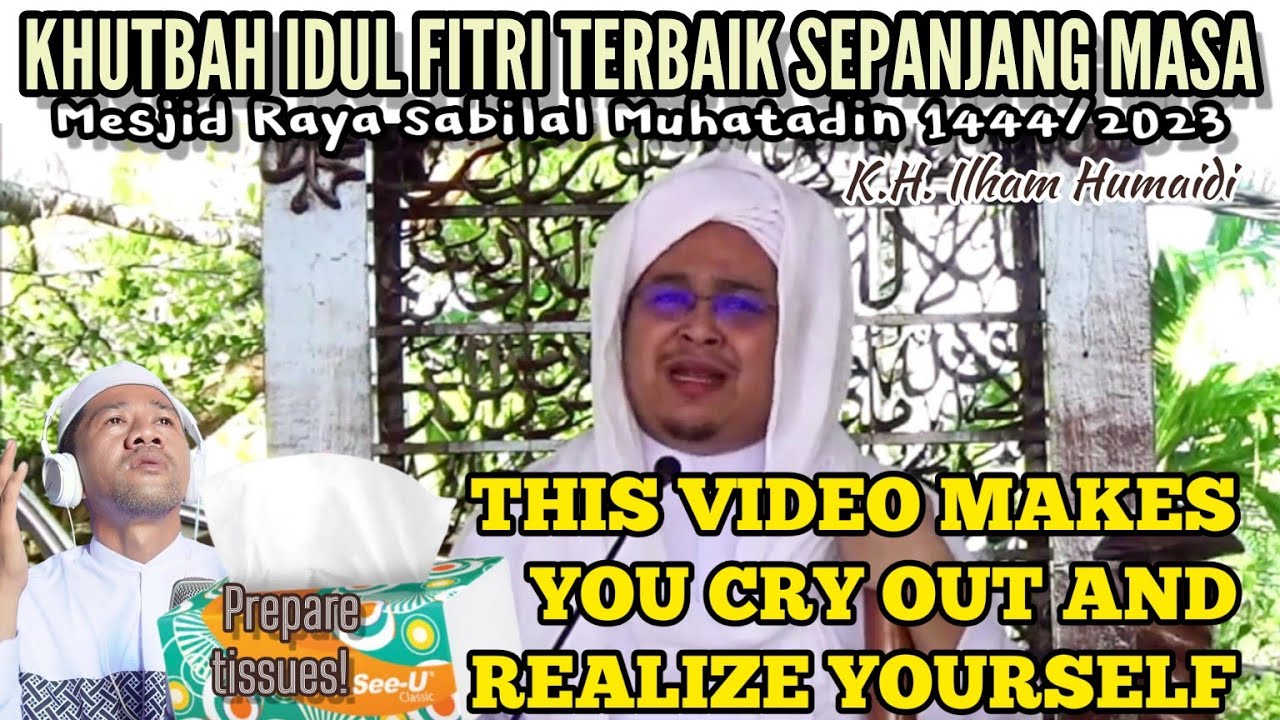 KHUTBAH IDUL FITRI PALING MEMUKAU, USTADZ ILHAM HUMAIDI MESJID RAYA SABILAL MUHTADIN BANJARMASIN