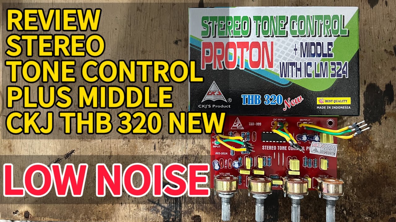 Review Stereo Tone Control Proton plus Middle With IC LM324 CKJ THB 320 NEW low noise