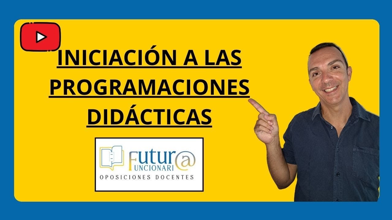 Iniciación a las PROGRAMACIONES DIDÁCTICAS