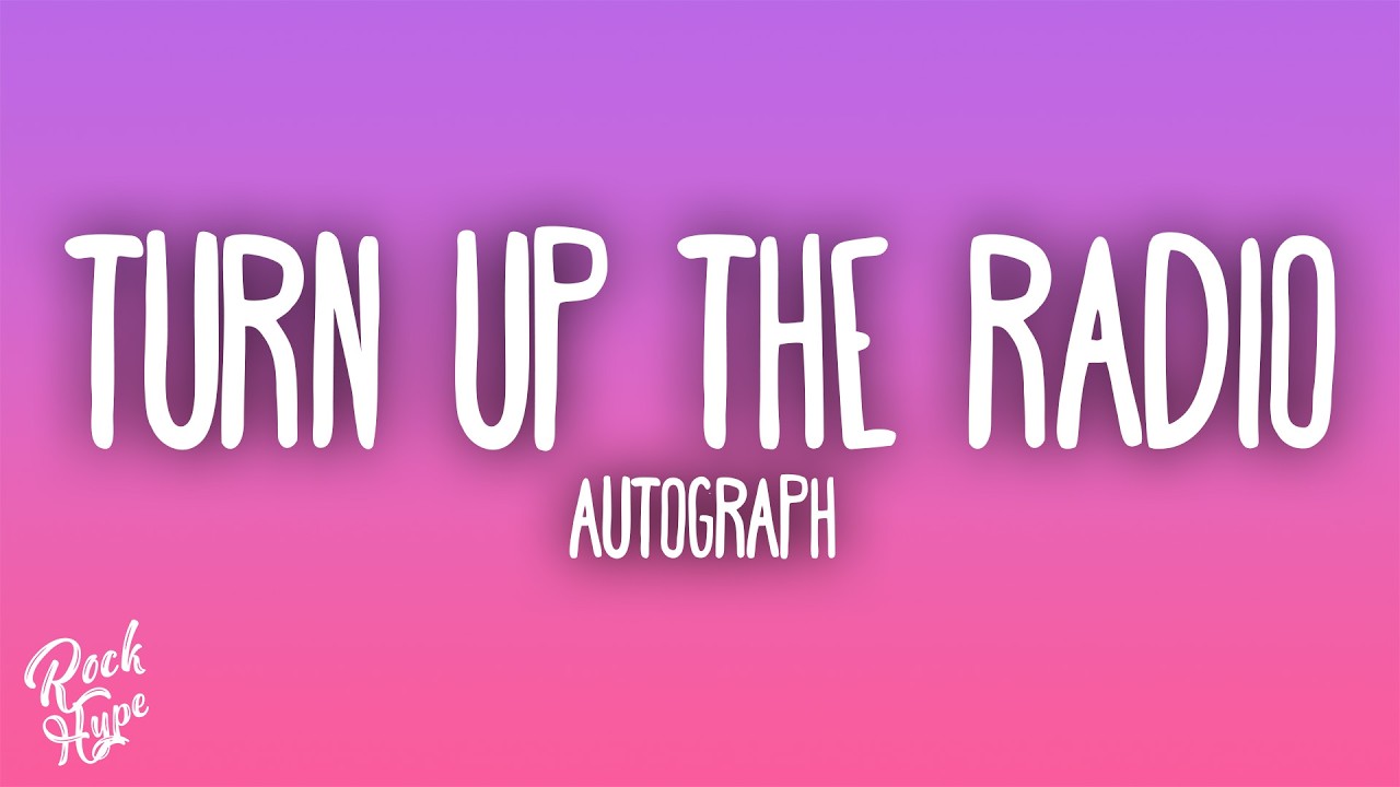 Autograph - Turn Up The Radio