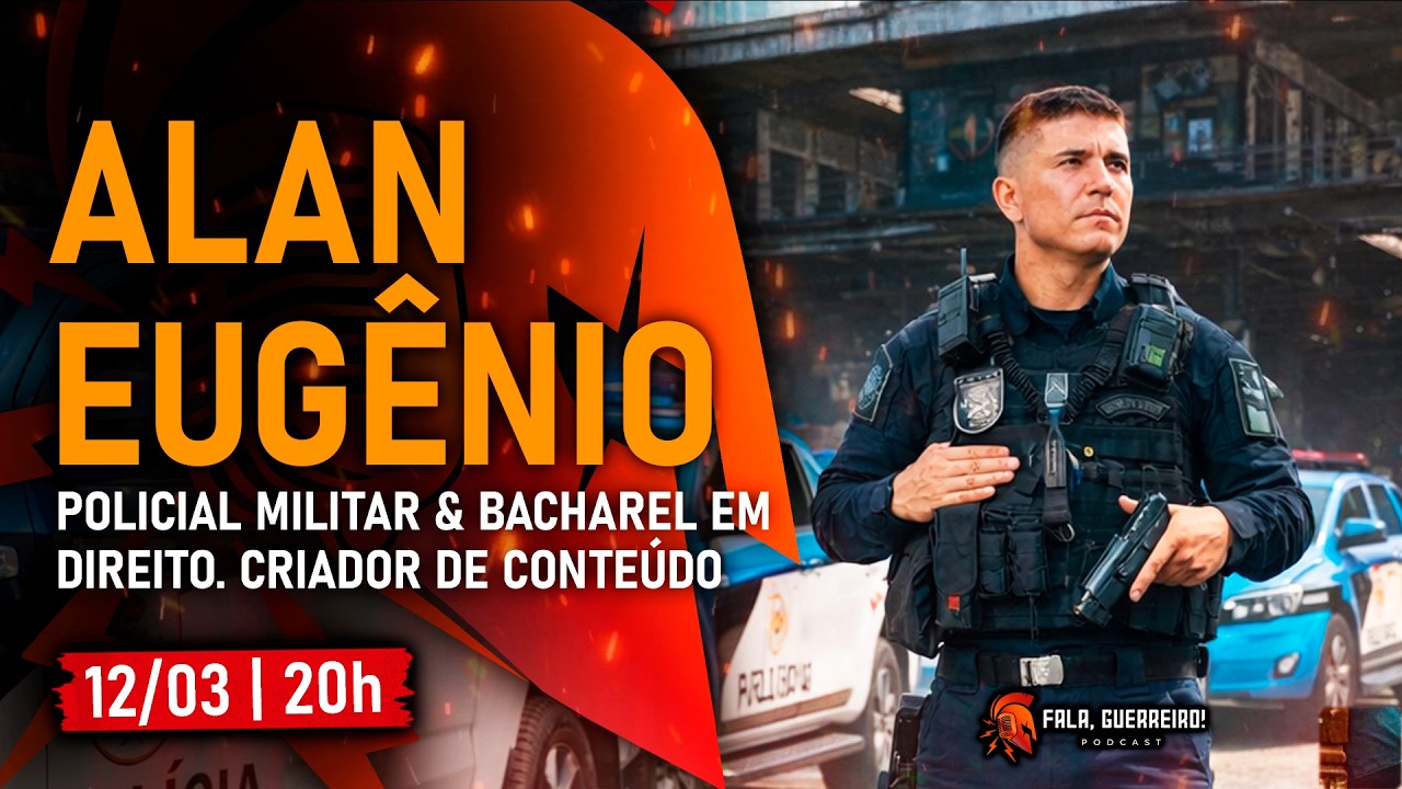 ALAN EUGÊNIO (Policial e criador de conteúdo) • #FalaGuerreiro369