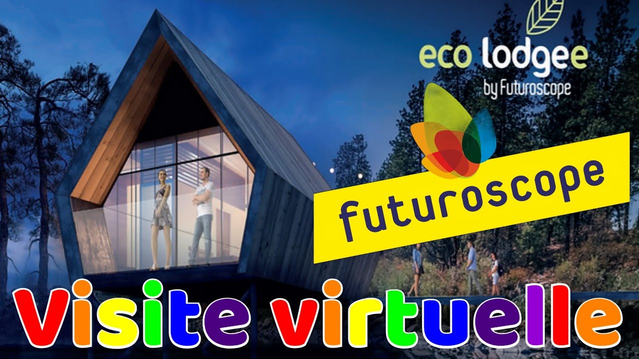 VISITE VIRTUELLE DES ECO LODGEE AU FUTUROSCOPE