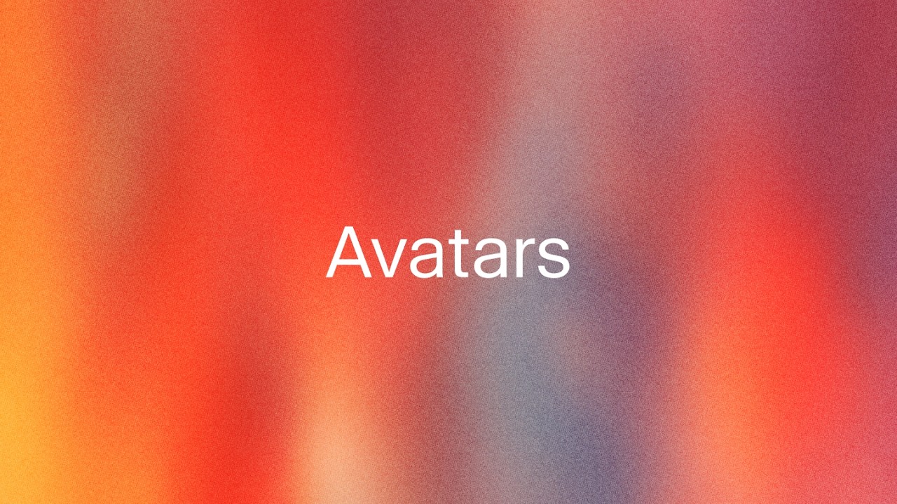 Introducing Avatars