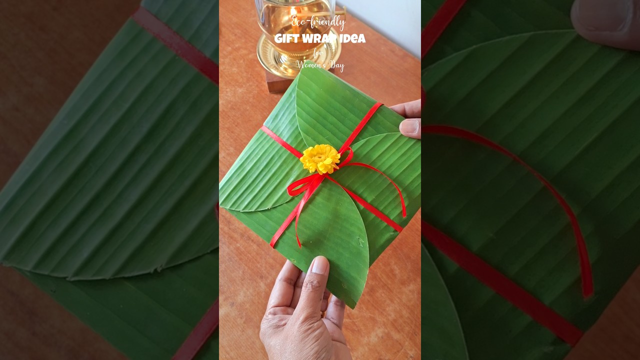 Gifting made greener! Gift wrapping idea for Women's Day using Banana Leaf #gogreen #eco-friendly