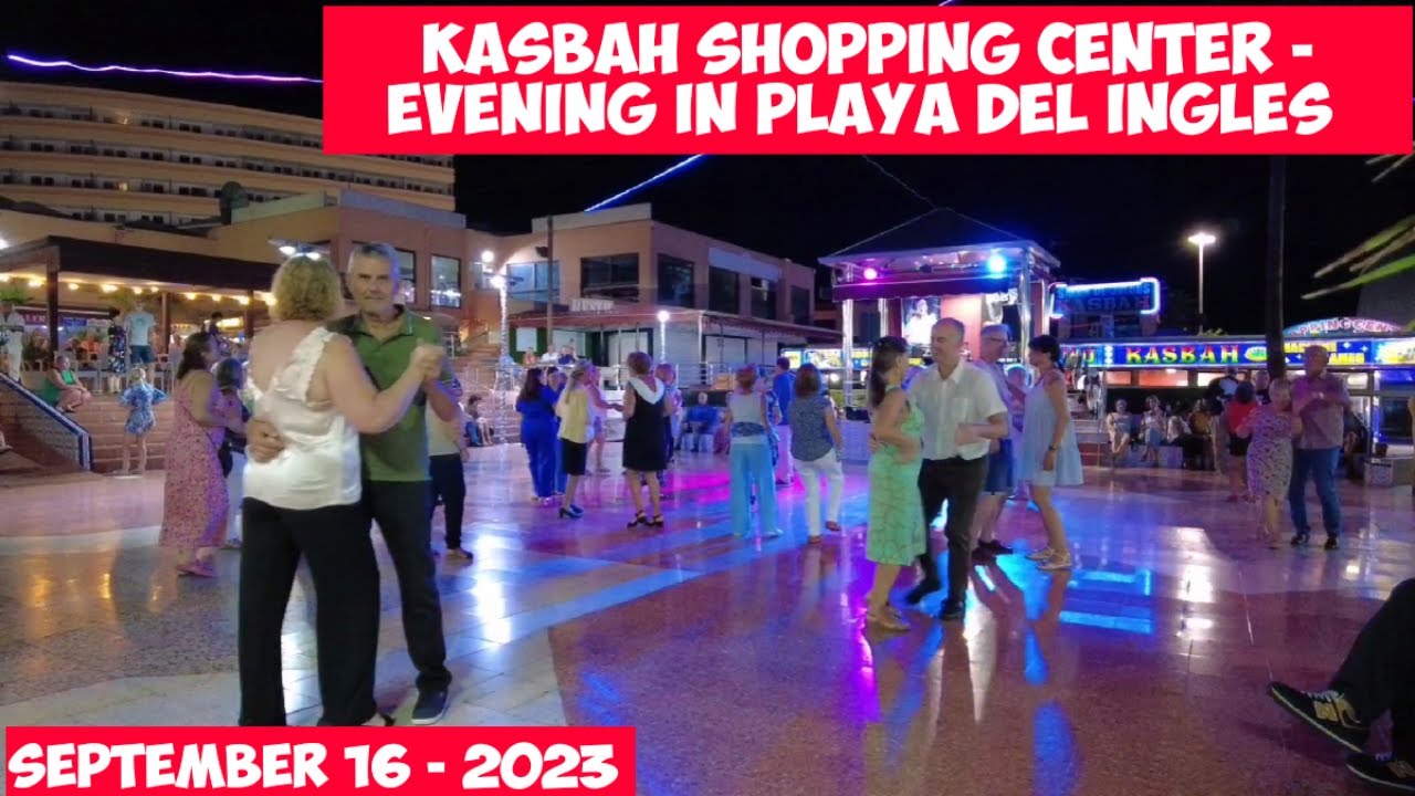 Gran Canaria🌴KASBAH SHOPPING CENTER - EVENING IN PLAYA DEL INGLES - SEPTEMBER 16 - 2023
