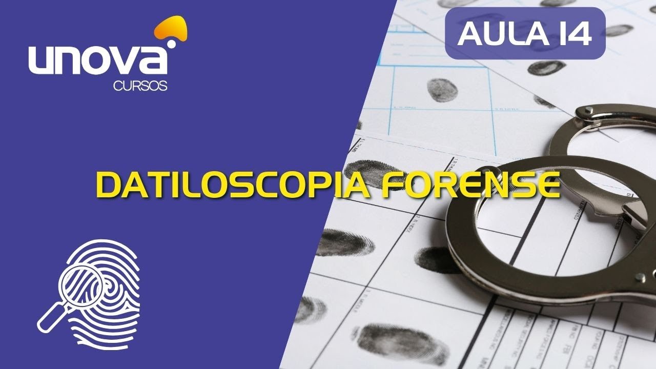 Curso de Datiloscopia Forense | UNOVA CURSOS GRATUITOS: Aula 14