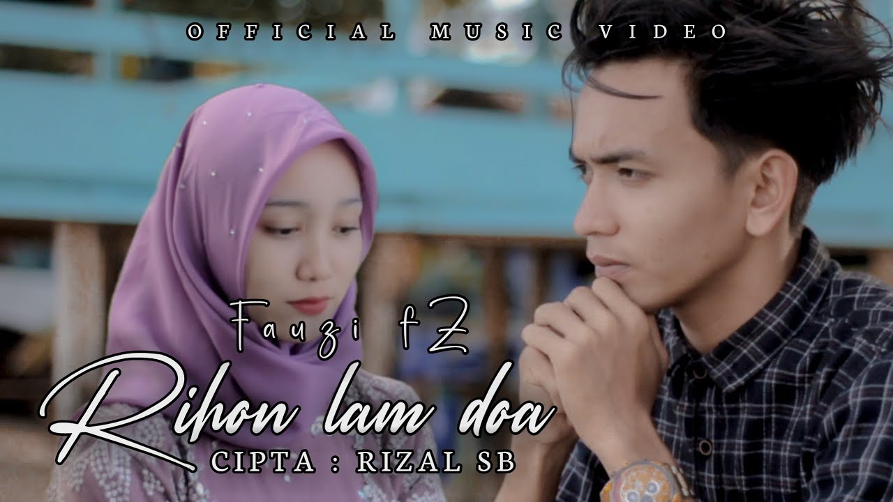 FAUZI FZ 2023 ' Rihon Lam Do'a ' [Official Music Video]