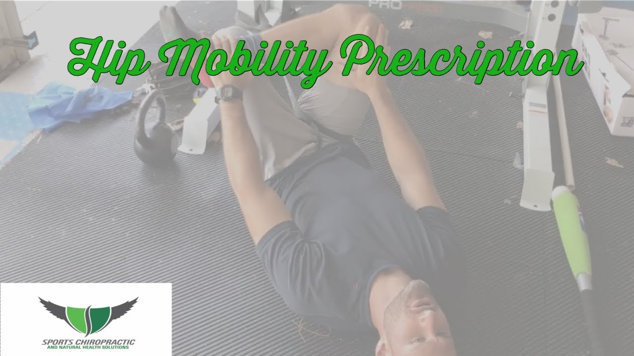 Mobility Prescription For The Hip