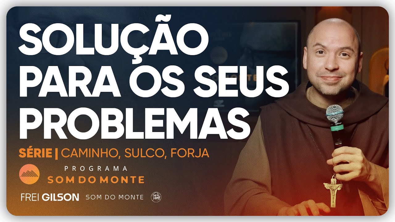 Solução para os seus problemas | Caminho, Sulco e Forja | #125