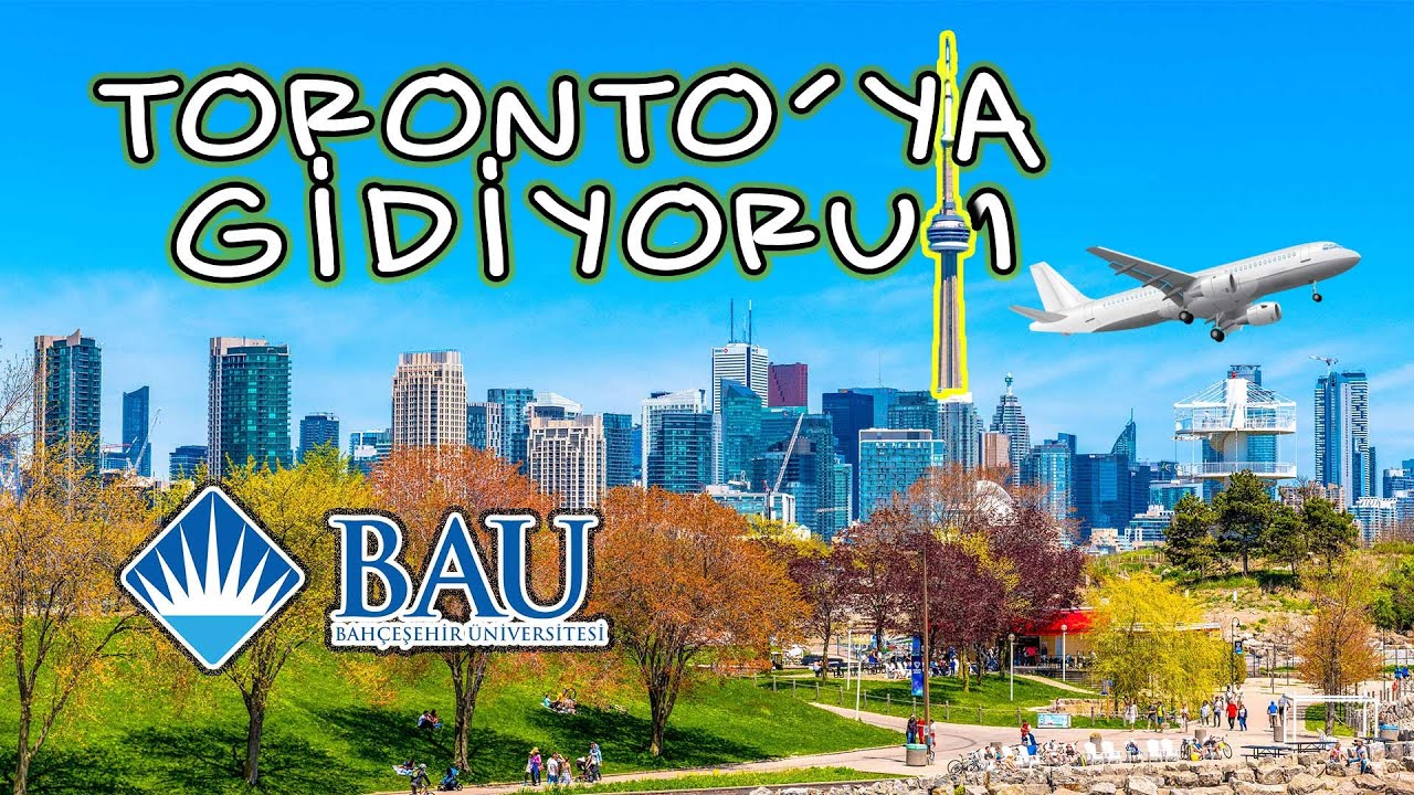 TORONTO'YA GİDİYORUM! | BAHÇEŞEHİR ÜNİVERSİTESİ |CES TORONTO | KANADA'DA DİL OKULU